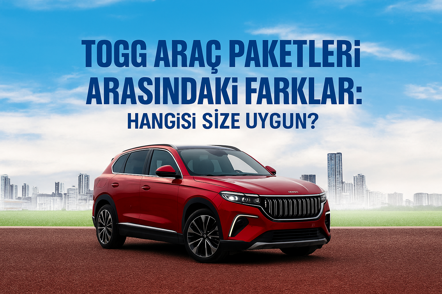 TOGG Araç Paketleri Arasındaki Farklar
