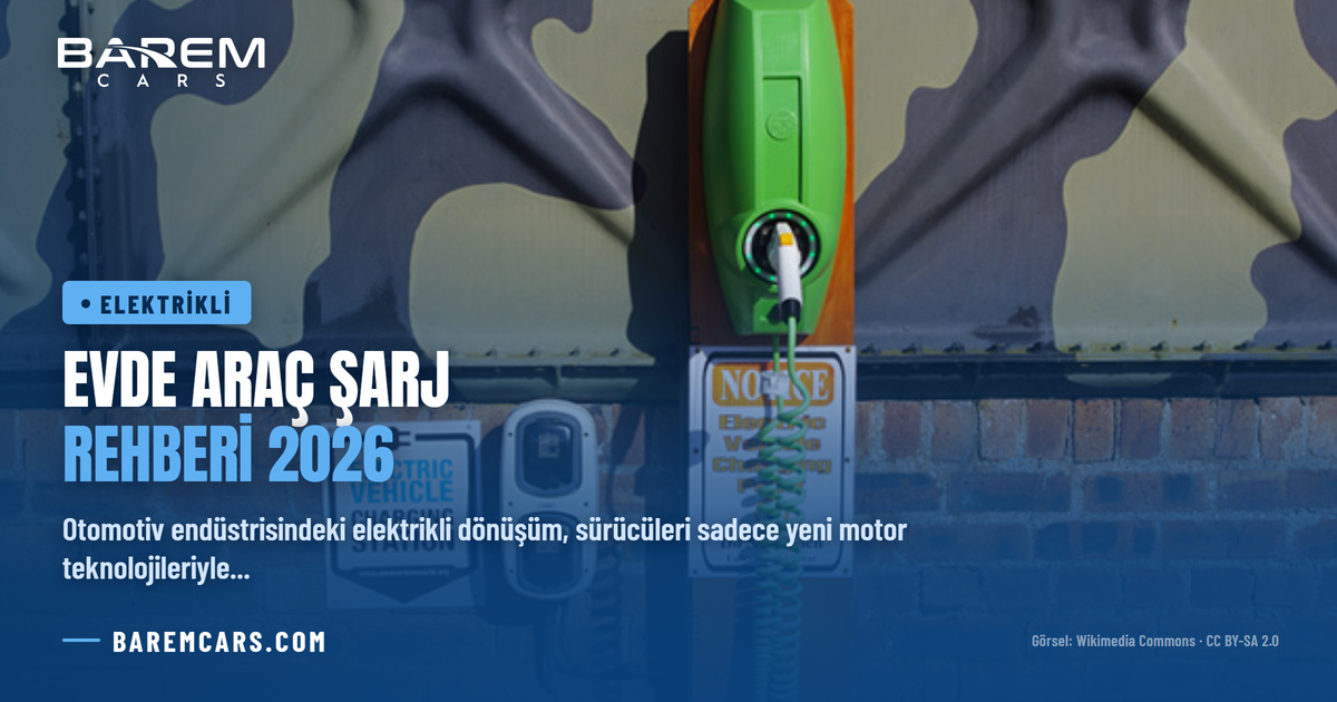 Evde Araç Şarj Rehberi 2026: Maliyet, Kurulum ve Yasal Süreçler