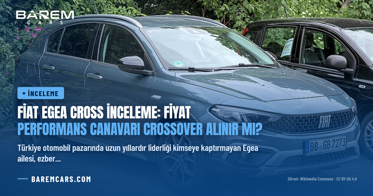 Fiat Egea Cross İnceleme: Fiyat Performans Canavarı Crossover Alınır mı?