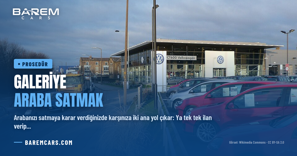 Galeriye Araba Satmak: Hızlı, Güvenli ve Değerinde Satış Rehberi