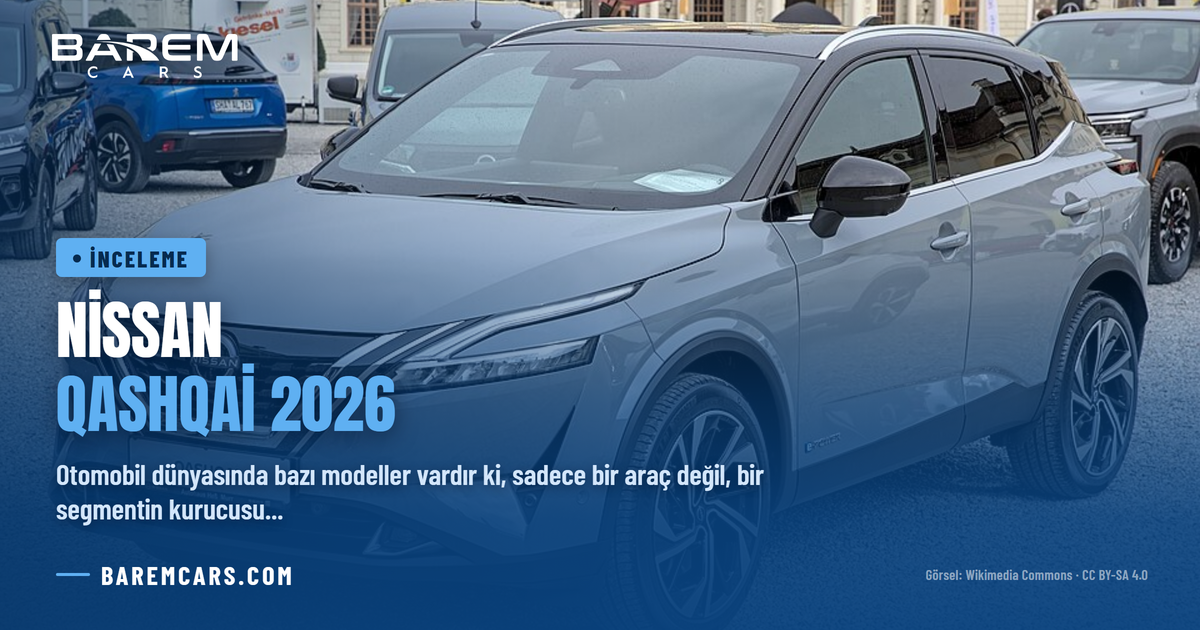 Nissan Qashqai 2026: SUV Efsanesi Yeni Nesil Teknolojilerle Dönüyor