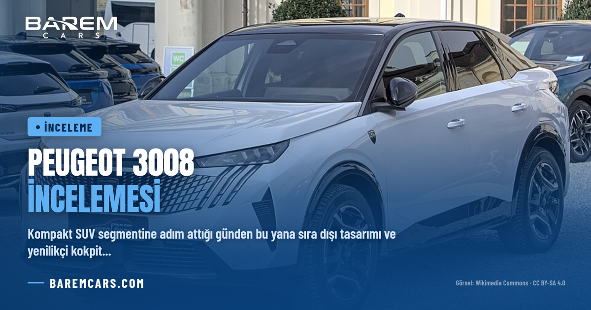Peugeot 3008 İncelemesi: Panoramik i-Cockpit, Hibrit Motor ve Donanım Rehberi