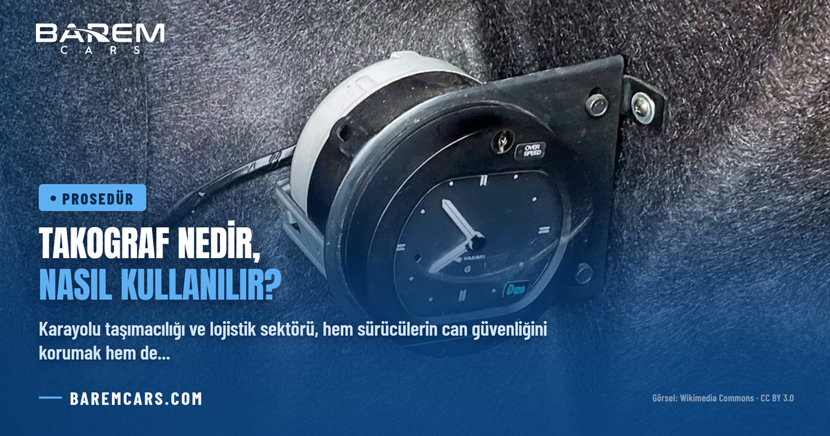 Takograf Nedir, Nasıl Kullanılır? 2026 Yasal Zorunlulukları ve Cezaları