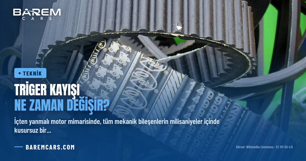 Triger Kayışı Ne Zaman Değişir? Triger Seti Kaç Km'de Yenilenir?